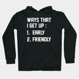 Ways That I Get Up Hoodie